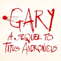 Gary: A Sequel to Titus Andronicus