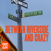 Between Riverside and Crazy