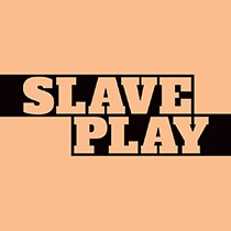 Slave Play